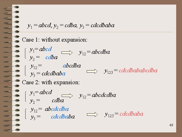 y 1 = abcd, y 2 = cdba, y 3 = cdcdbaba Case 1: