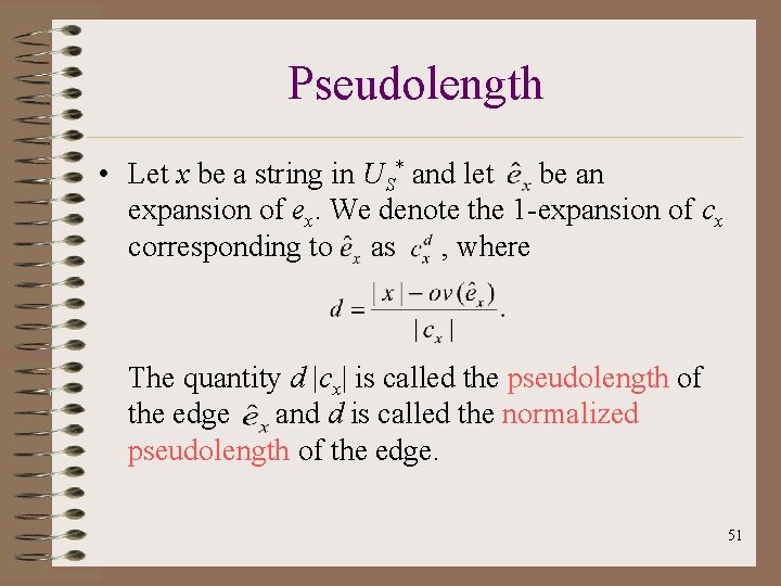 Pseudolength • Let x be a string in US* and let be an expansion