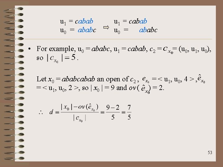 u 1 = cabab u 0 = ababc • For example, u 0 =