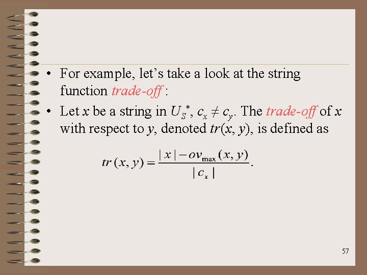  • For example, let’s take a look at the string function trade-off :