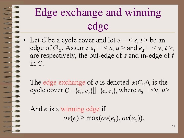 Edge exchange and winning edge • Let C be a cycle cover and let