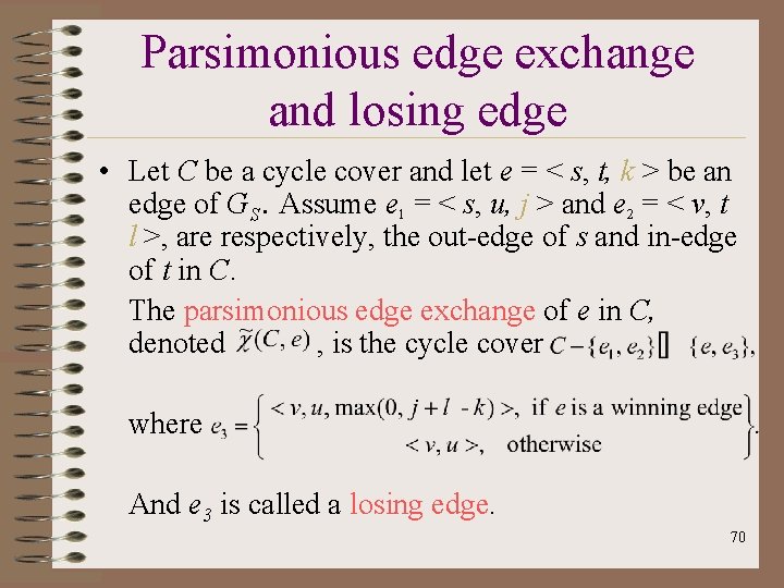 Parsimonious edge exchange and losing edge • Let C be a cycle cover and