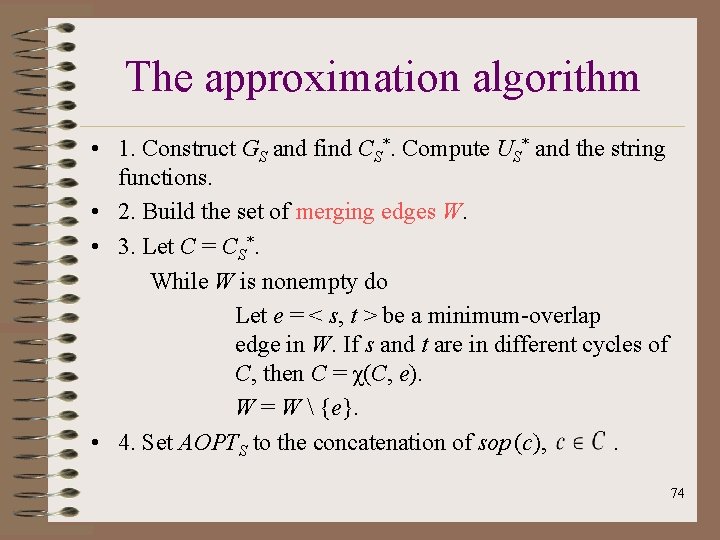 The approximation algorithm • 1. Construct GS and find CS*. Compute US* and the