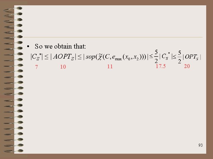  • So we obtain that: |CS*| ≤ | AOPTS | ≤ 7 10