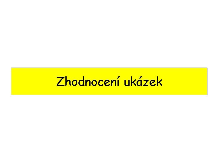 Zhodnocení ukázek 