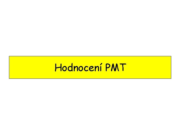 Hodnocení PMT 