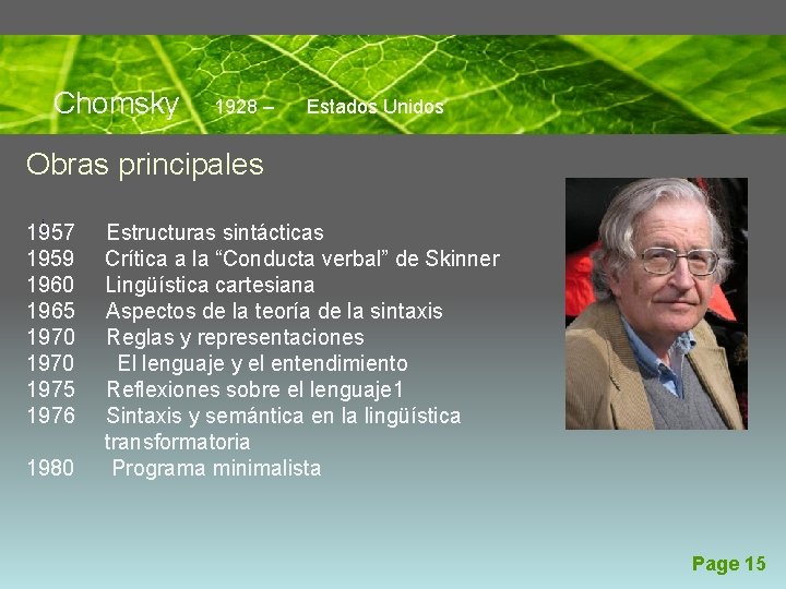 Chomsky 1928 – Estados Unidos Obras principales ¿ 1957 1959 1960 1965 1970 1975