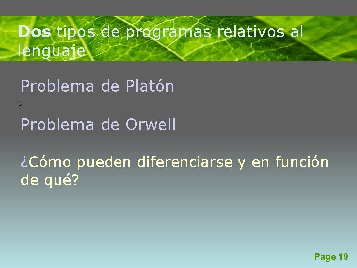 Dos tipos de programas relativos al lenguaje Problema de Platón ¿ Problema de Orwell