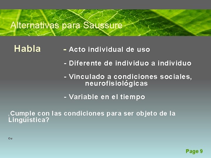 Alternativas para Saussure Habla - Acto individual de uso - Diferente de individuo a