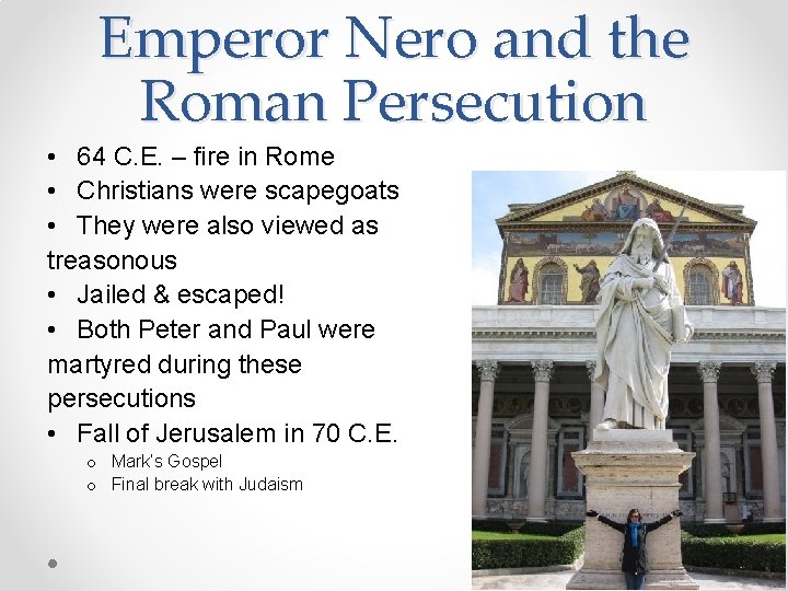 Emperor Nero and the Roman Persecution • 64 C. E. – fire in Rome