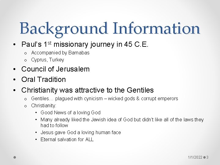 Background Information • Paul’s 1 st missionary journey in 45 C. E. o Accompanied