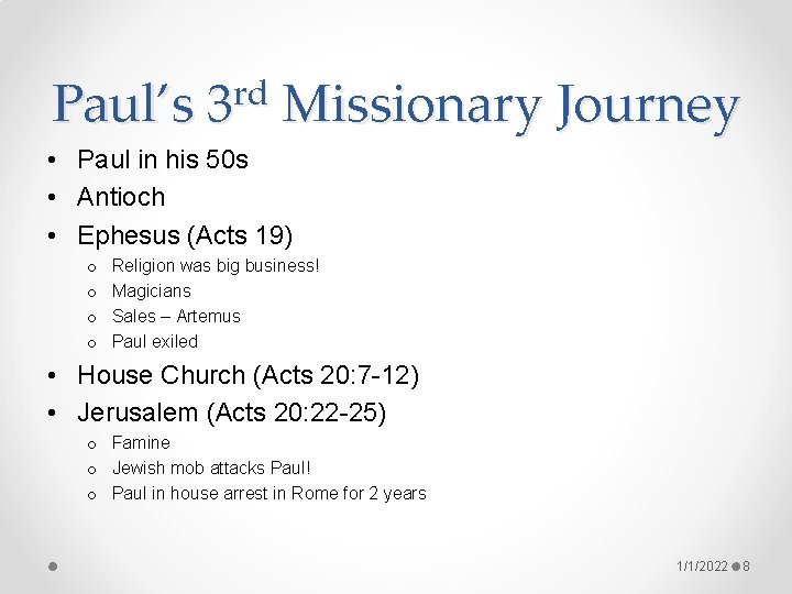 Paul’s rd 3 Missionary Journey • Paul in his 50 s • Antioch •