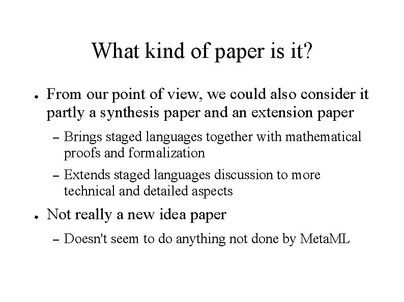 What kind of paper is it? ● ● From our point of view, we