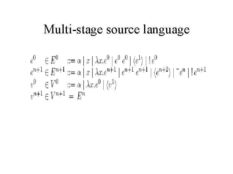 Multi-stage source language 