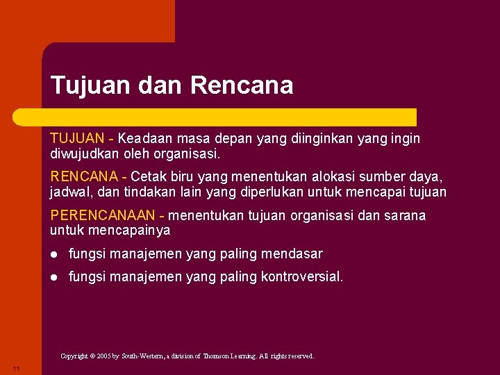Tujuan dan Rencana TUJUAN - Keadaan masa depan yang diinginkan yang ingin diwujudkan oleh Tujuan dan Rencana TUJUAN - Keadaan masa depan yang diinginkan yang ingin diwujudkan oleh