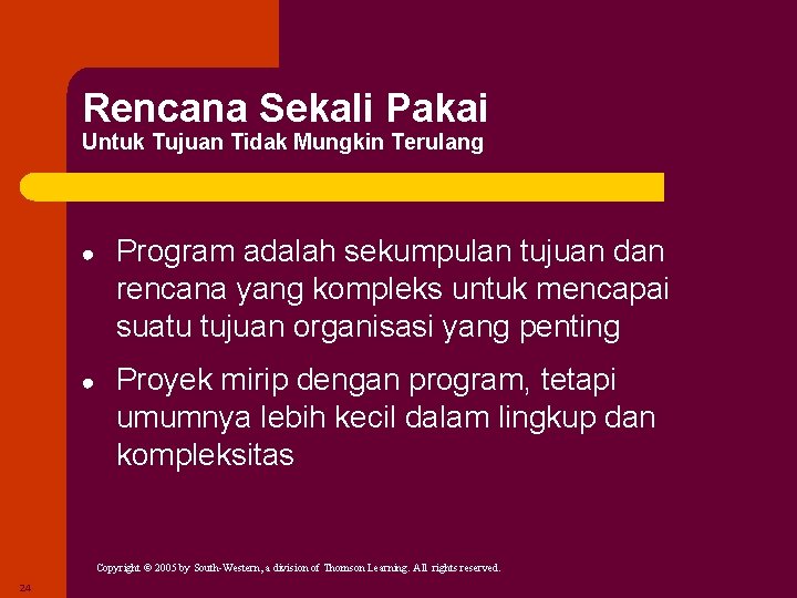 Rencana Sekali Pakai Untuk Tujuan Tidak Mungkin Terulang ● Program adalah sekumpulan tujuan dan Rencana Sekali Pakai Untuk Tujuan Tidak Mungkin Terulang ● Program adalah sekumpulan tujuan dan