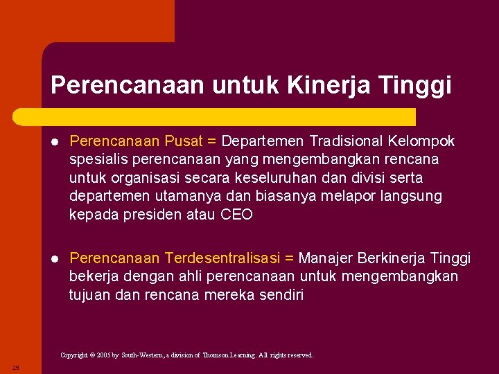 Perencanaan untuk Kinerja Tinggi l Perencanaan Pusat = Departemen Tradisional Kelompok spesialis perencanaan yang Perencanaan untuk Kinerja Tinggi l Perencanaan Pusat = Departemen Tradisional Kelompok spesialis perencanaan yang