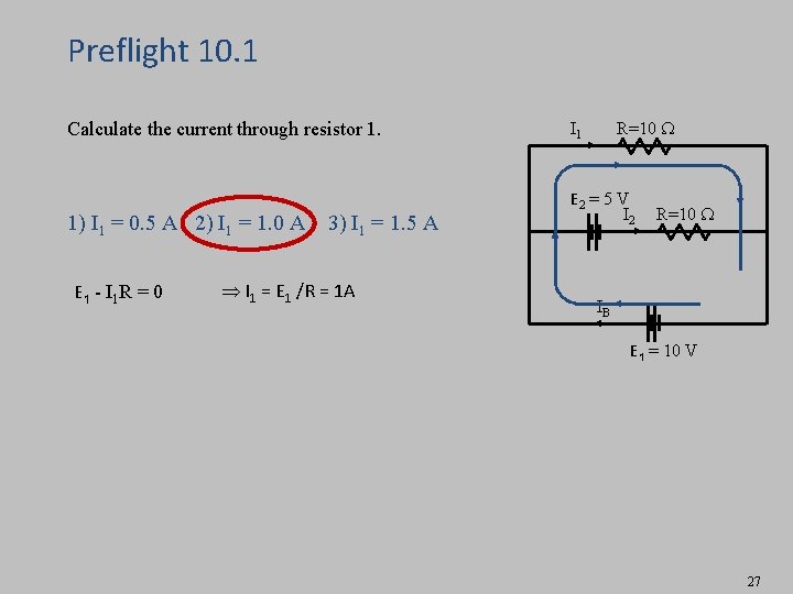 Preflight 10. 1 Calculate the current through resistor 1. 1) I 1 = 0.