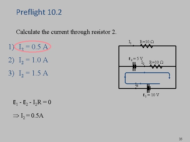 Preflight 10. 2 Calculate the current through resistor 2. 1) I 2 = 0.