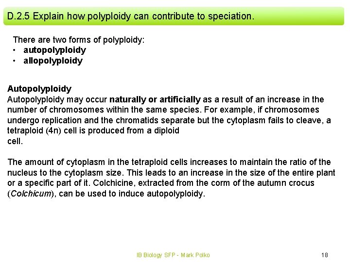 D. 2. 5 Explain how polyploidy can contribute to speciation. There are two forms