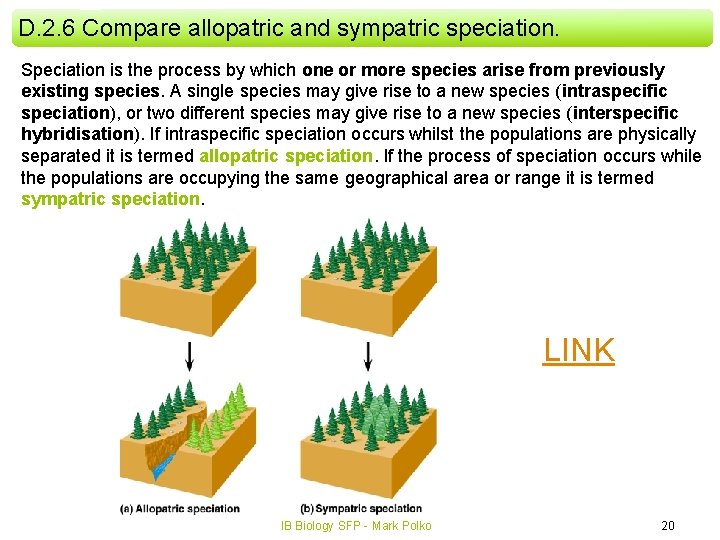 D. 2. 6 Compare allopatric and sympatric speciation. Speciation is the process by which