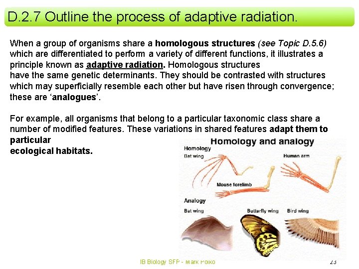 D. 2. 7 Outline the process of adaptive radiation. When a group of organisms