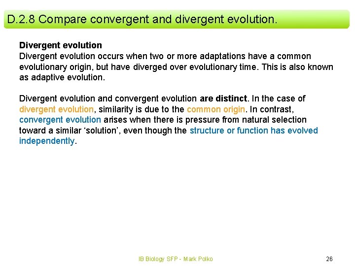 D. 2. 8 Compare convergent and divergent evolution. Divergent evolution occurs when two or