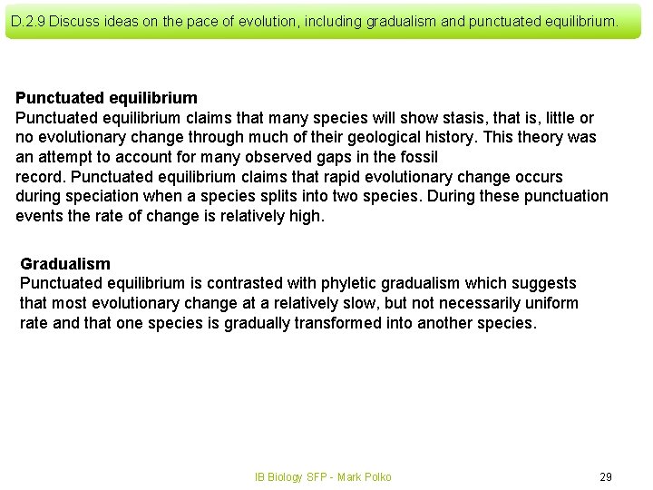 D. 2. 9 Discuss ideas on the pace of evolution, including gradualism and punctuated