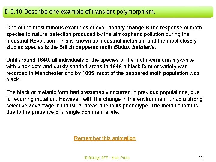 D. 2. 10 Describe one example of transient polymorphism. One of the most famous