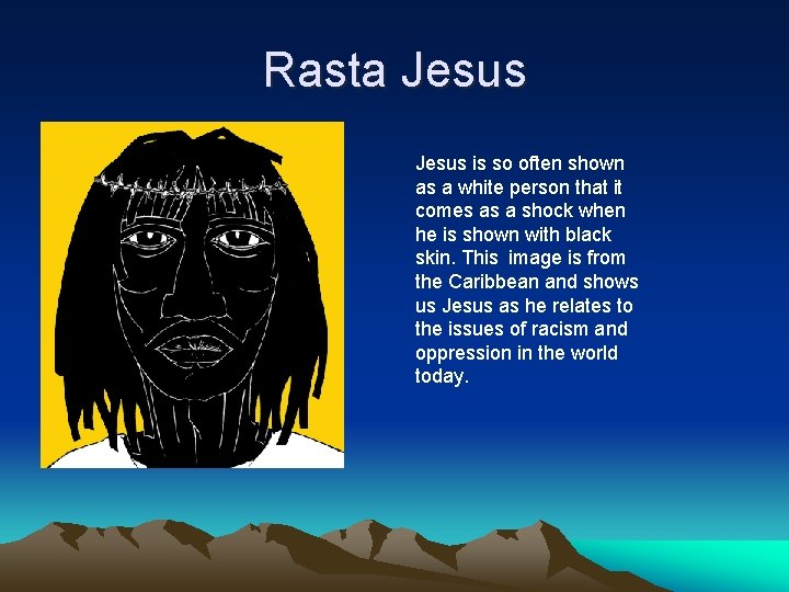 Rasta Jesus is so often shown as a white person that it comes as Rasta Jesus is so often shown as a white person that it comes as