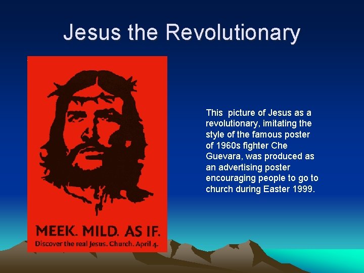Jesus the Revolutionary This picture of Jesus as a revolutionary, imitating the style of Jesus the Revolutionary This picture of Jesus as a revolutionary, imitating the style of