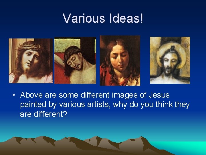 Various Ideas! • Above are some different images of Jesus painted by various artists, Various Ideas! • Above are some different images of Jesus painted by various artists,