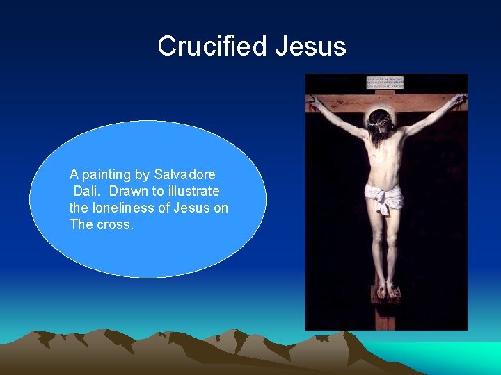 Crucified Jesus A painting by Salvadore Dali. Drawn to illustrate the loneliness of Jesus Crucified Jesus A painting by Salvadore Dali. Drawn to illustrate the loneliness of Jesus