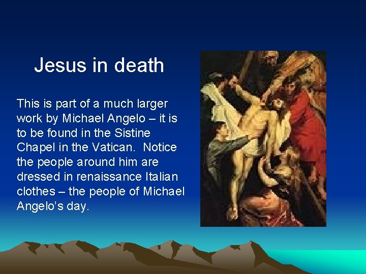 Jesus in death This is part of a much larger work by Michael Angelo Jesus in death This is part of a much larger work by Michael Angelo