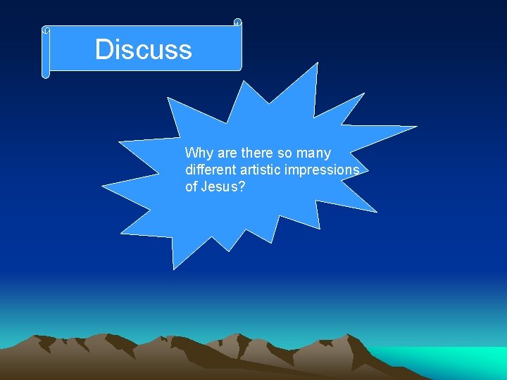 Discuss Why are there so many different artistic impressions of Jesus? Discuss Why are there so many different artistic impressions of Jesus?