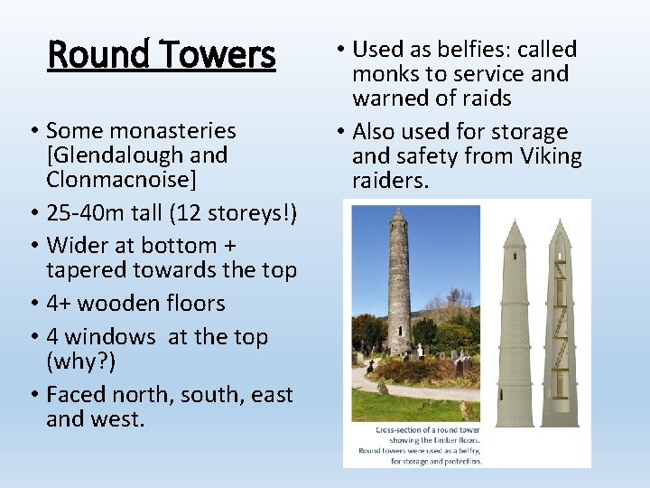 Round Towers • Some monasteries [Glendalough and Clonmacnoise] • 25 -40 m tall (12