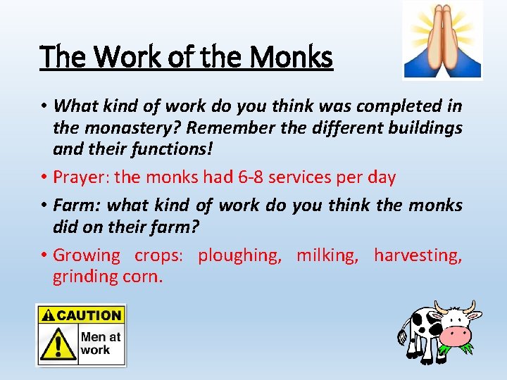 The Work of the Monks • What kind of work do you think was