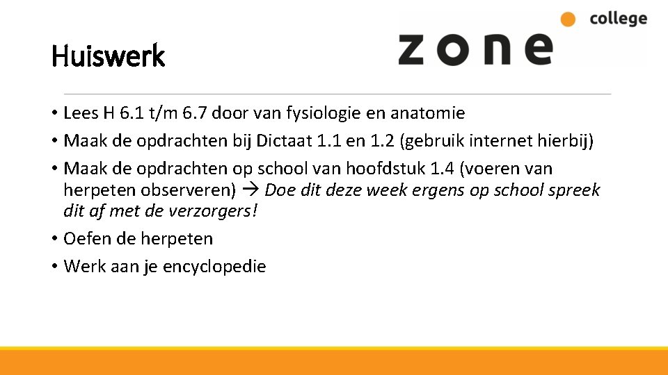 Huiswerk • Lees H 6. 1 t/m 6. 7 door van fysiologie en anatomie