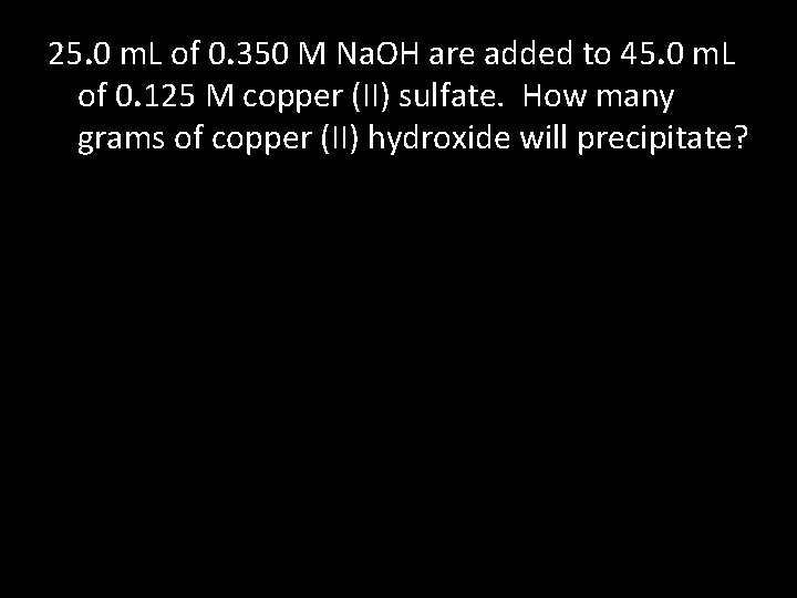 25. 0 m. L of 0. 350 M Na. OH are added to 45.