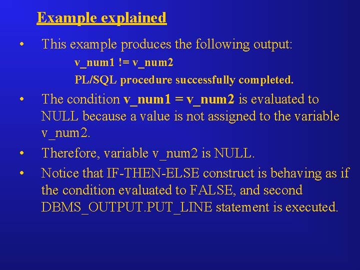 Example explained • This example produces the following output: v_num 1 != v_num 2