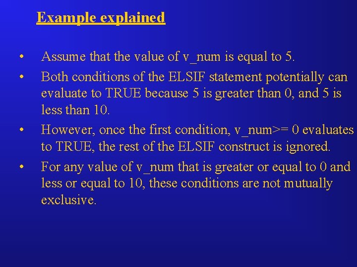 Example explained • • Assume that the value of v_num is equal to 5.