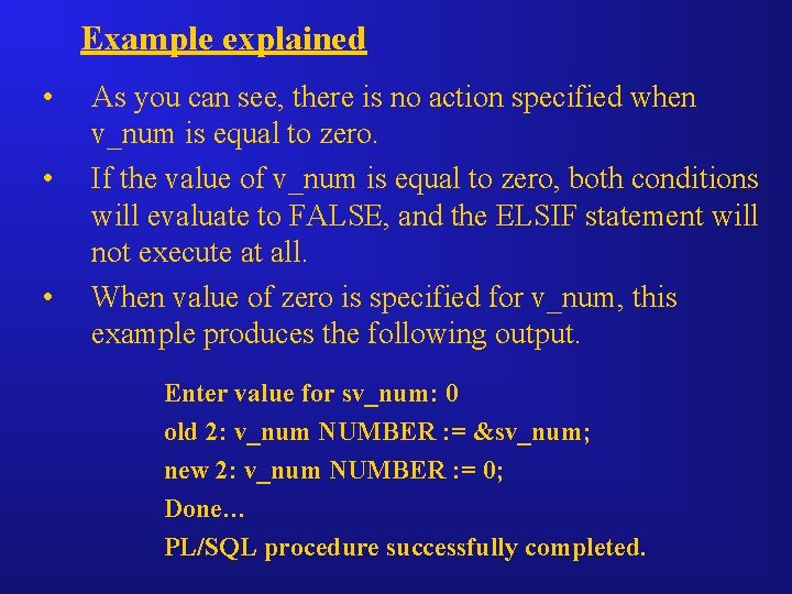 Example explained • • • As you can see, there is no action specified