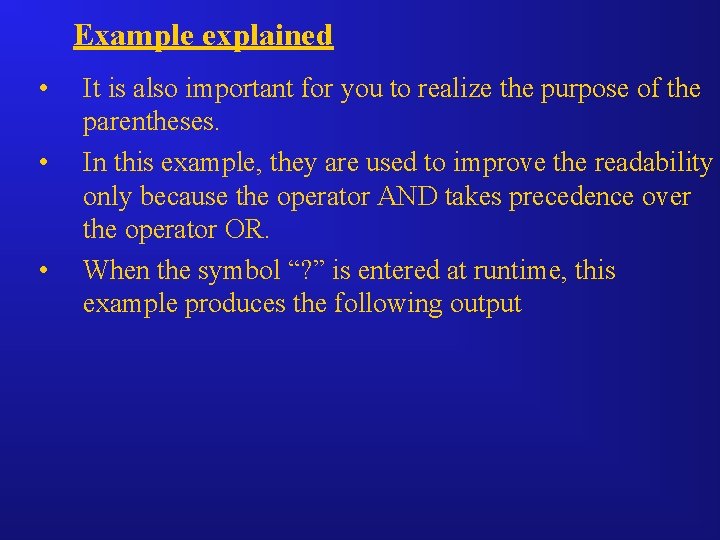 Example explained • • • It is also important for you to realize the