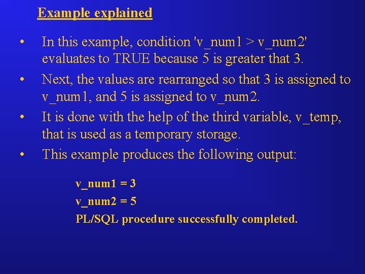 Example explained • • In this example, condition 'v_num 1 > v_num 2' evaluates