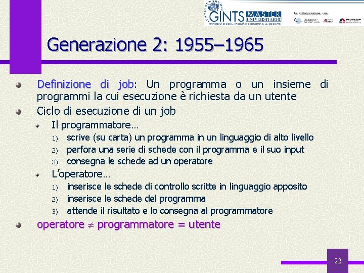 Generazione 2: 1955– 1965 Definizione di job: Un programma o un insieme di programmi