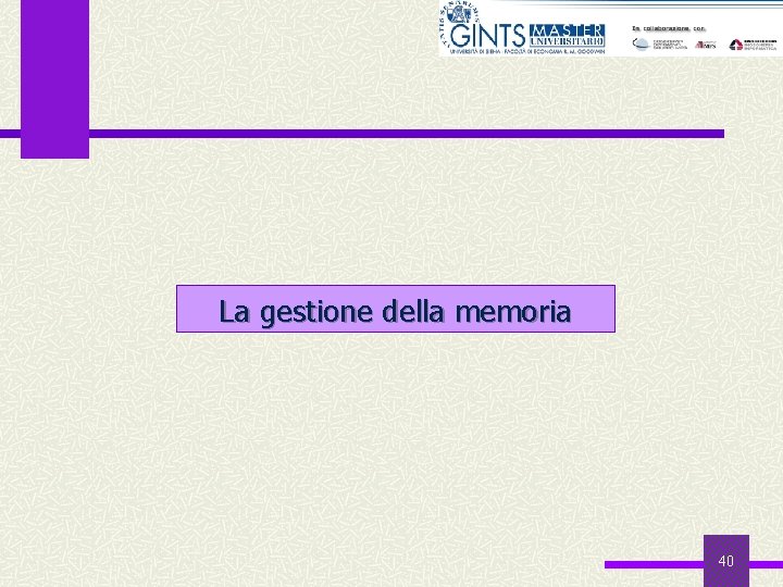 La gestione della memoria 40 