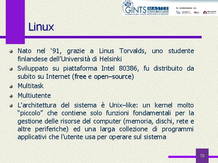 Linux Nato nel ‘ 91, grazie a Linus Torvalds, uno studente finlandese dell’Università di