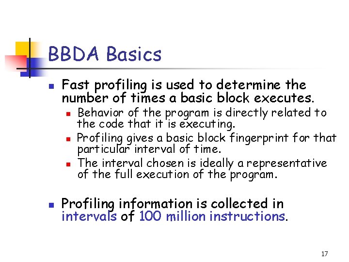 BBDA Basics n Fast profiling is used to determine the number of times a