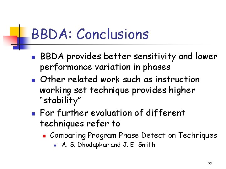 BBDA: Conclusions n n n BBDA provides better sensitivity and lower performance variation in