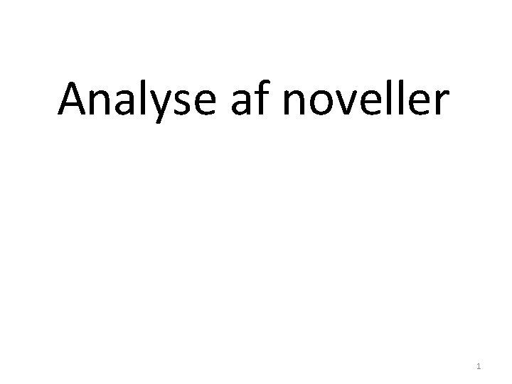 Analyse af noveller 1 